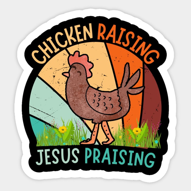 Chicken Raising Jesus Praising Sticker by The WYLD Tribe